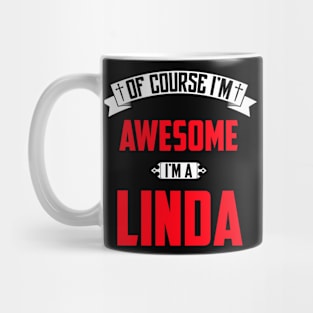 Of Course I'm Awesome, I'm A Linda,Middle Name, Birthday, Family Name, Surname Mug